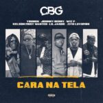 CBG-Cara-Na-Tela-feat.-Johnny-Berry-Kelson-Most-Wanted-Zito-Luvumbo-download-mp3-2024