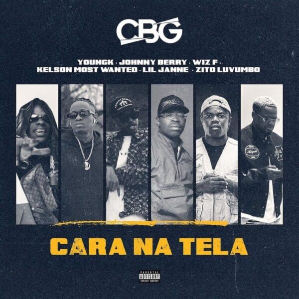 CBG-Cara-Na-Tela-feat.-Johnny-Berry-Kelson-Most-Wanted-Zito-Luvumbo-download-mp3-2024