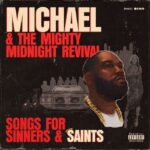 Michael-e-The-Mighty-Midnight-Revival-Songs-For-Sinners-e-Saints-2024