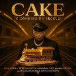 CAKE (O Comboio do Século) · DJ Supaman · Djimetta · Dice · Hernâni · Hyuta Cezar · Laylizzy · Bander · Damo Do Bling