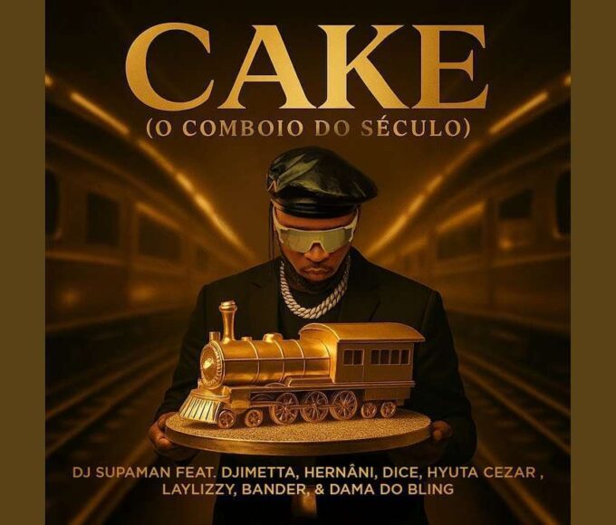 CAKE (O Comboio do Século) · DJ Supaman · Djimetta · Dice · Hernâni · Hyuta Cezar · Laylizzy · Bander · Damo Do Bling