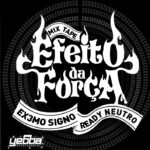 Capa da Mixtape Efeito da Força de Ready Neutro e Extremo Signo, lançada pela Yebba Entertainment em 2012