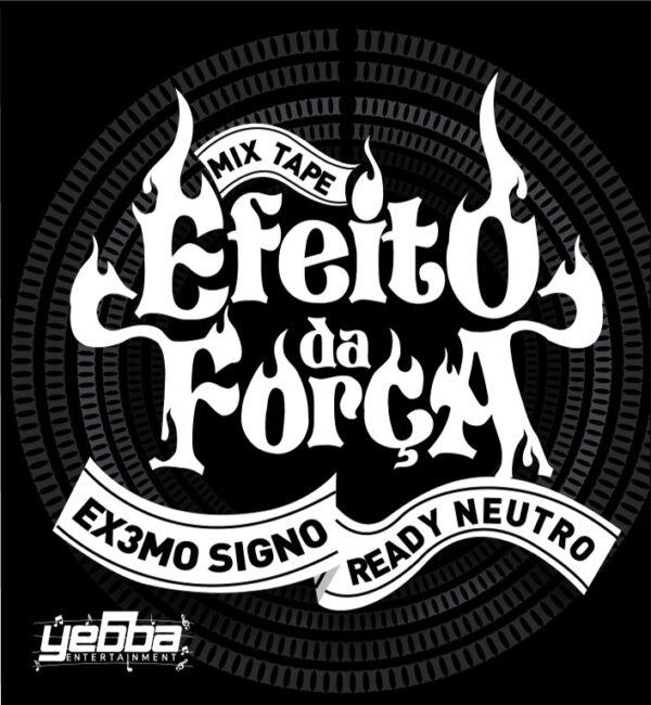 Capa da Mixtape Efeito da Força de Ready Neutro e Extremo Signo, lançada pela Yebba Entertainment em 2012