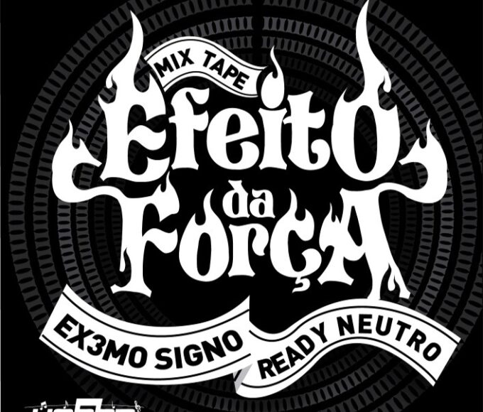 Capa da Mixtape Efeito da Força de Ready Neutro e Extremo Signo, lançada pela Yebba Entertainment em 2012